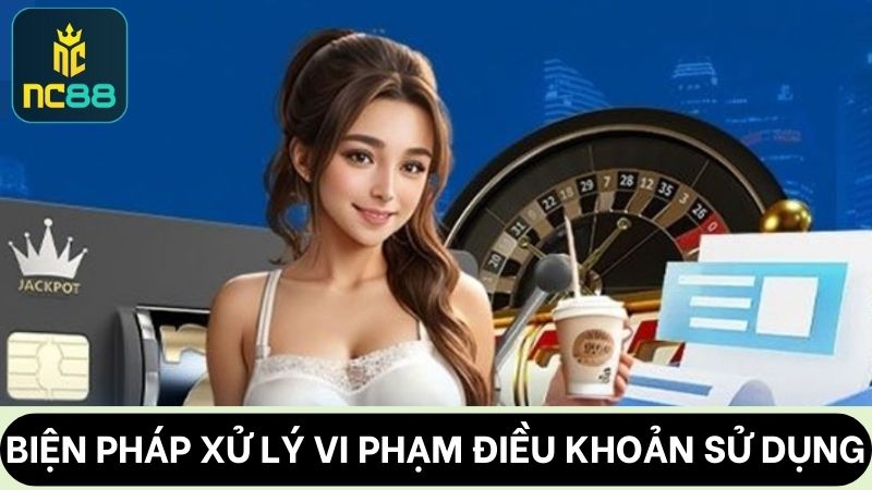 điều khoản sử dụng trường hợp vi phạm chính sách