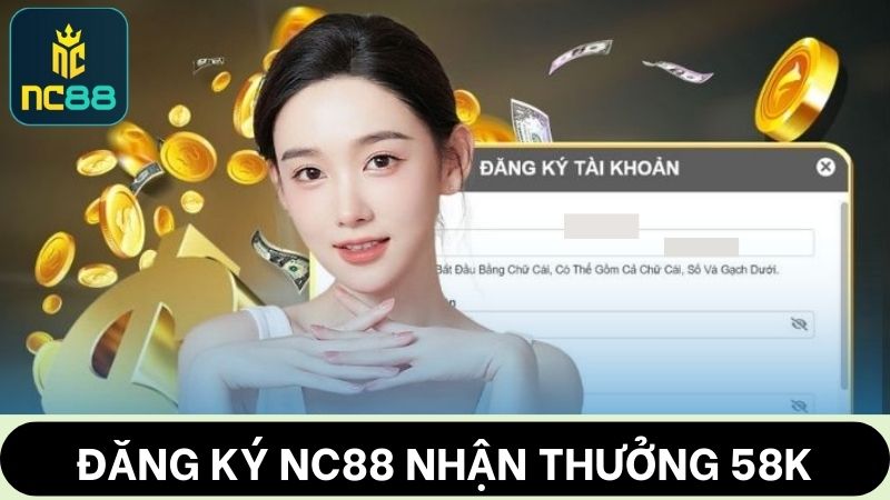 đăng ký NC88 nhận tiền thưởn