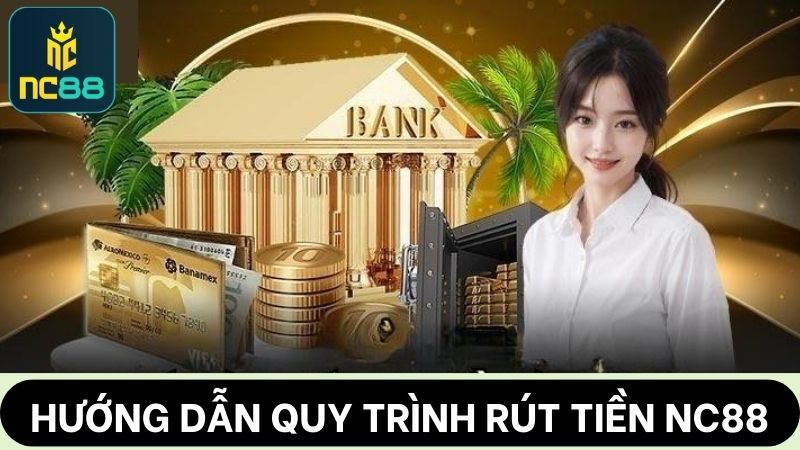 các bước Rút tiền NC88