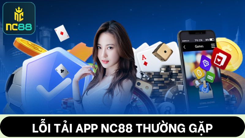 lỗi Tải app NC88