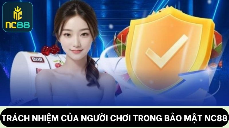 rách nhiệm cần có của khách hàng trong chính sách bảo mật